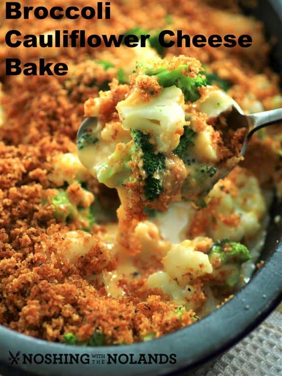 Broccoli Cauliflower Cheese Bake by Noshing With The Nolands 