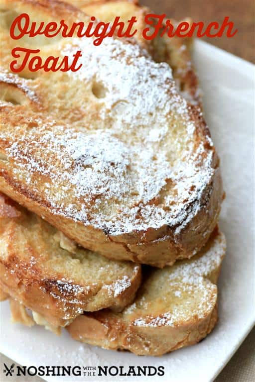 Overnight French Toast by Noshing With The Nolands