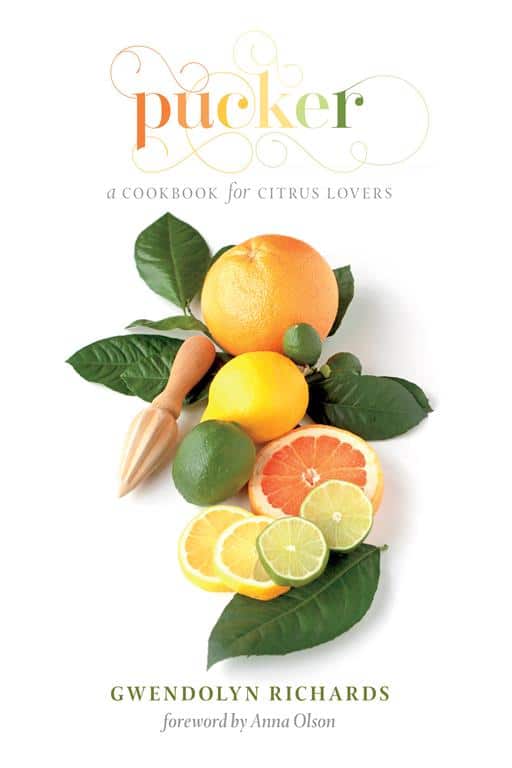 Pucker, a cookbook for CITRUS LOVERS by Noshing With The Nolands