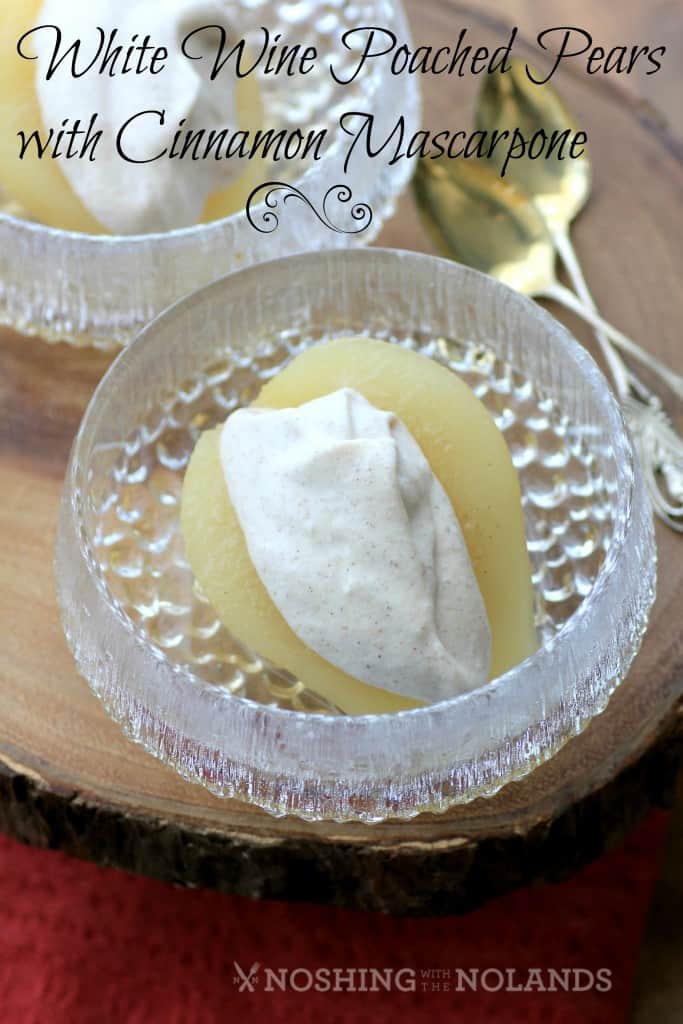 White Wine Poached Pears with Cinnamon Mascarpone by Noshing With The Nolands 
