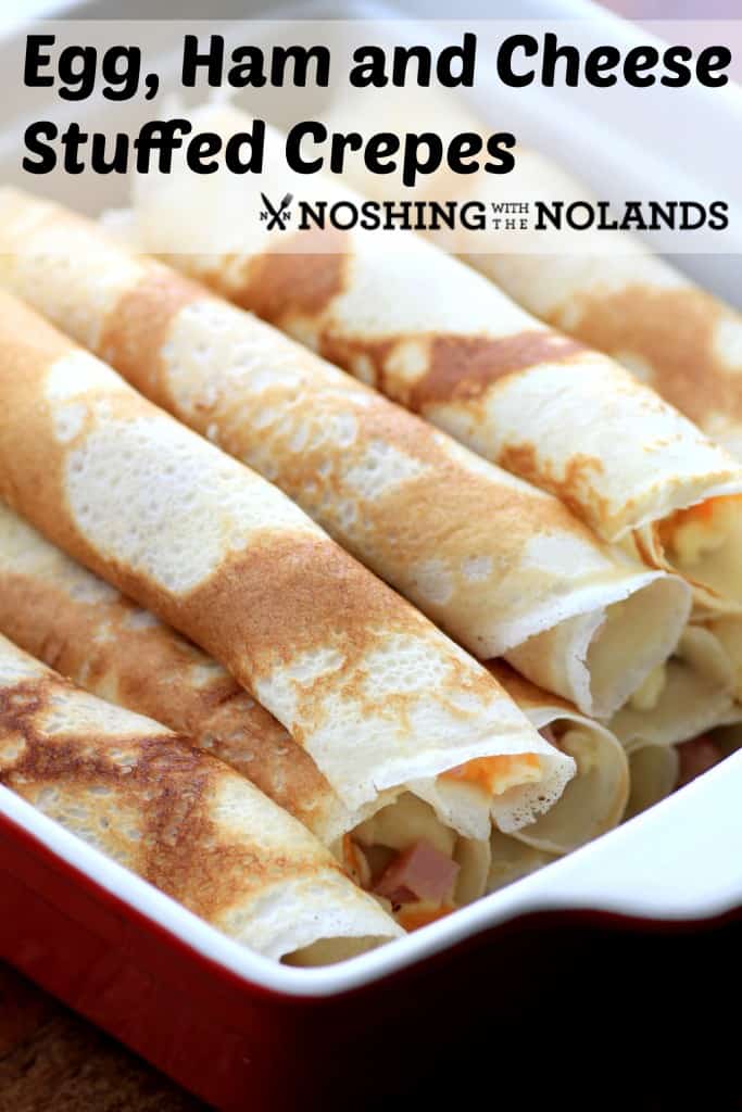 Egg Ham and Cheese Stuffed Crepes by Noshing With The Nolands 