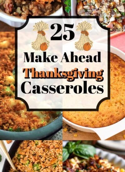 Banner collage of 25 Make Ahead Thanksgiving Casseroles.