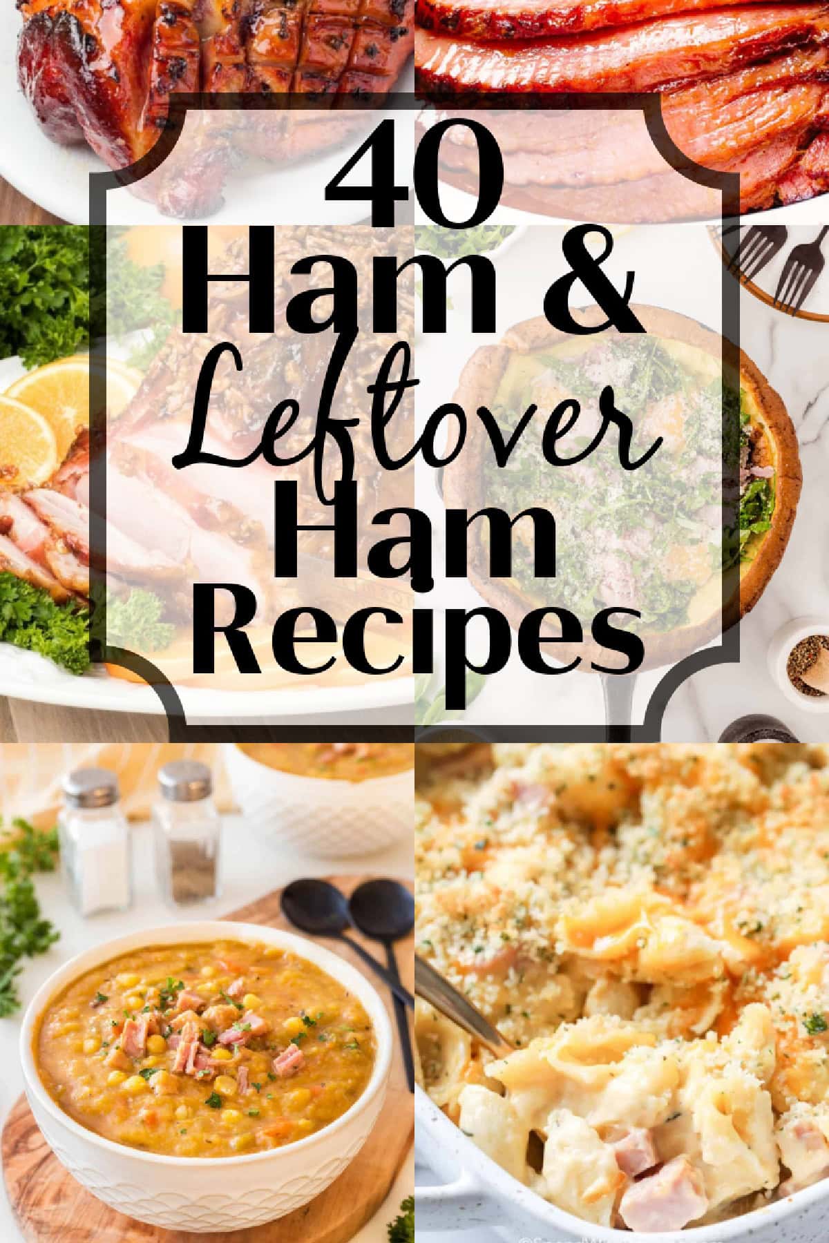40 Ham and Leftover Ham Recipes