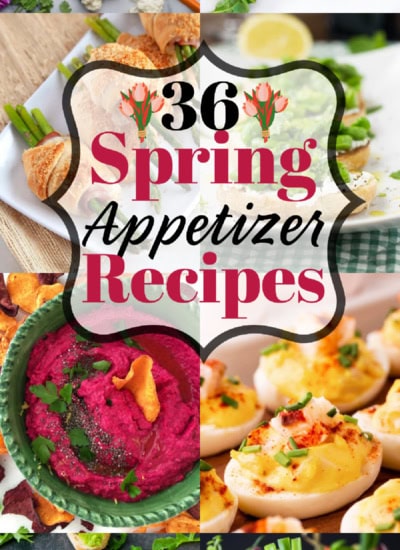 Banner for 36 Spring Appetizer Recipes.