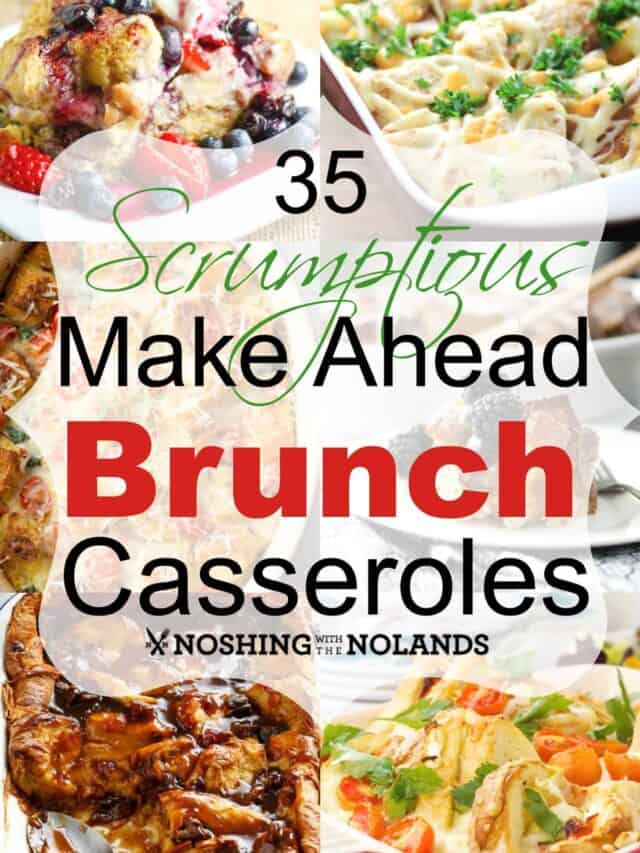 35 Scrumptious Make Ahead Brunch Casseroles Noshing With The Nolands