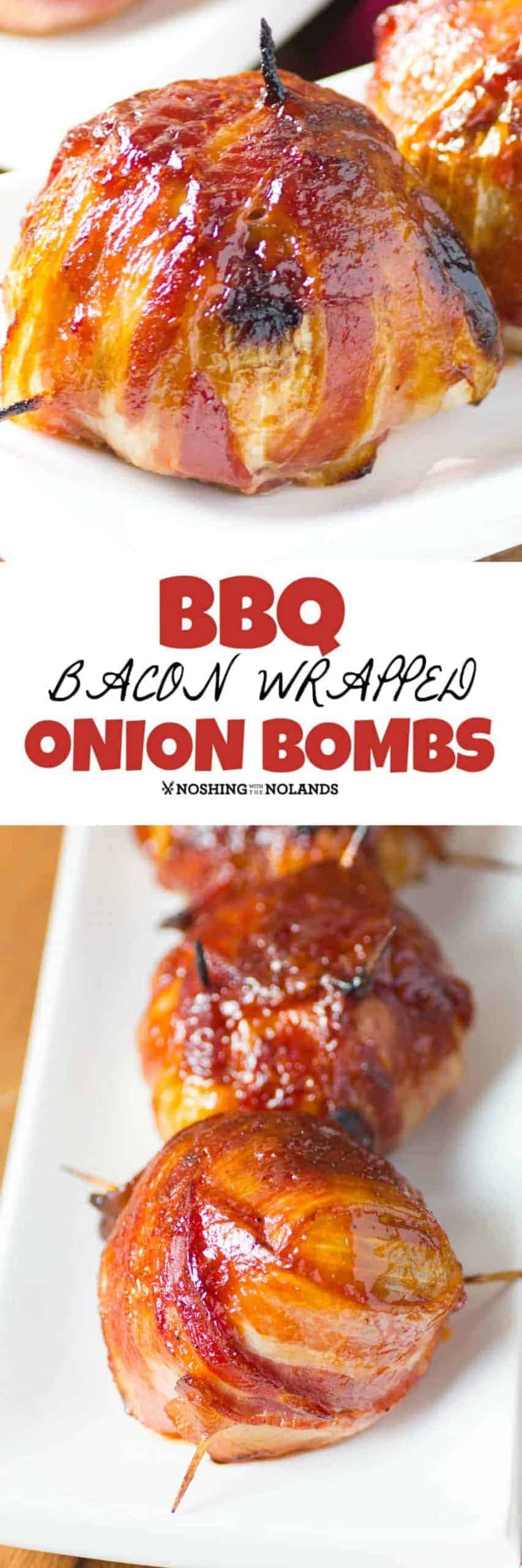 BBQ Bacon Wrapped Onion Bombs - Noshing With The Nolands