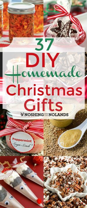 37 DIY Homemade Christmas Gifts - Noshing With the Nolands