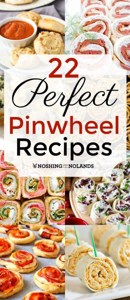 22 Perfect Pinwheel Recipes - Noshing With the Nolands