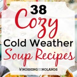 38 Cozy Cold Weather Soup Recipes square collage.