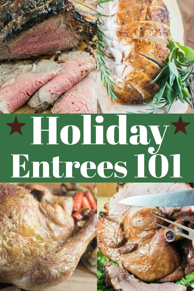 Holiday Entrees 101 will have you set for an festive meal from roast beef to turkey, ham and chicken. #entrees #holidays #mains