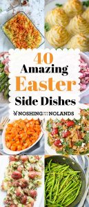 40 Amazing Easter Side Dishes - Noshing With The Nolands