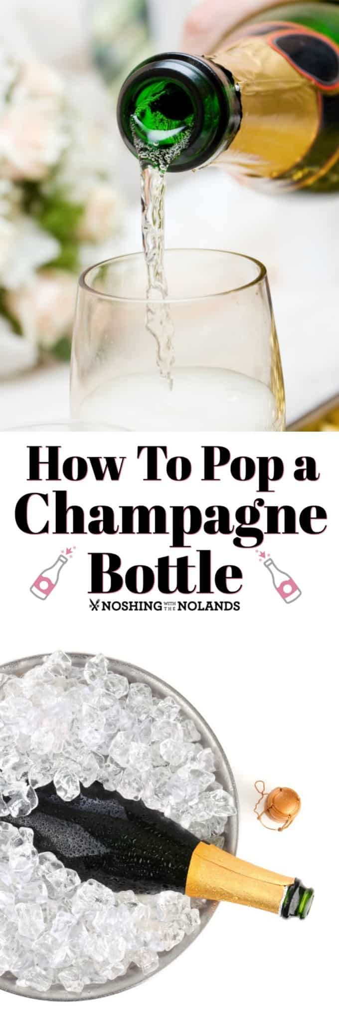 Learn How to Pop a Champagne Bottle or Sparkling easily without disaster or spillage!! #champagne #poppingchampage #sparklingwine