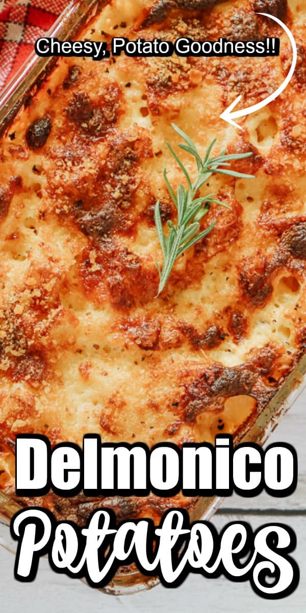 Cheesy And Creamy Delmonico Potatoes Recipe Pin