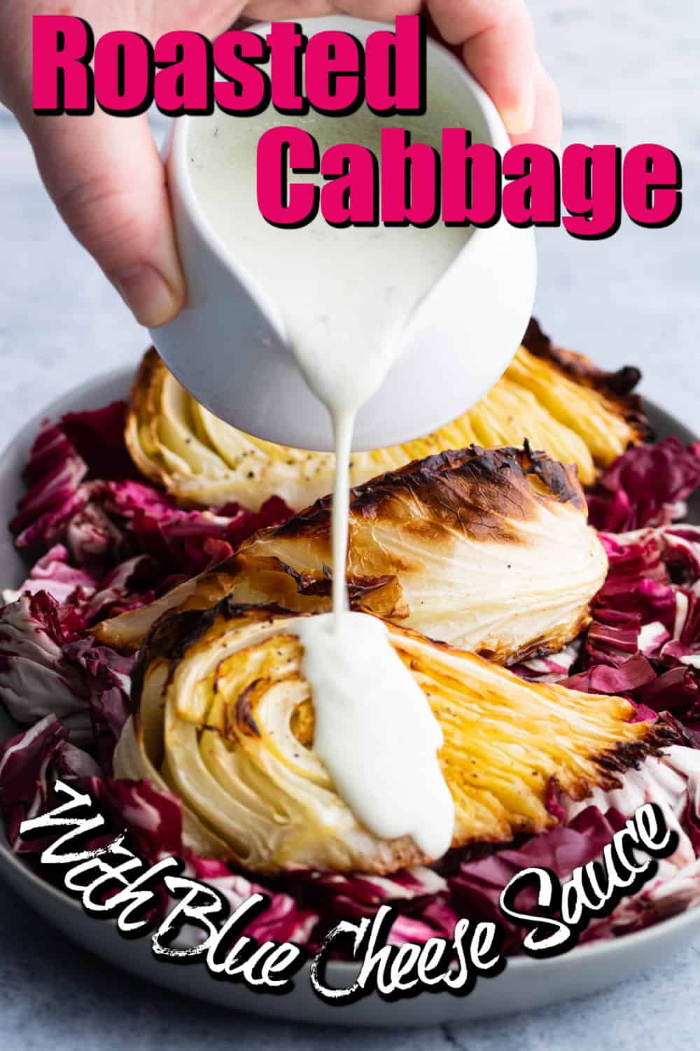 Roasted Cabbage with Blue Cheese Sauce Pin