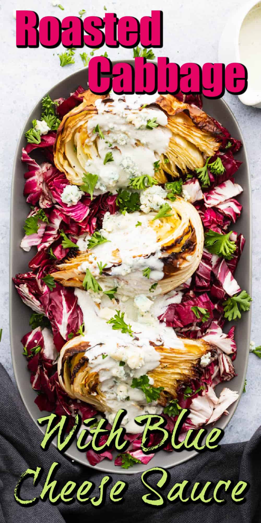 Roasted Cabbage with Blue Cheese Sauce Pin