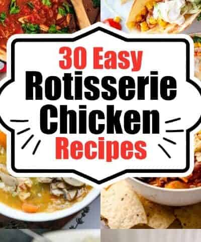 30 Easy Rotisserie Chicken Recipes square banner