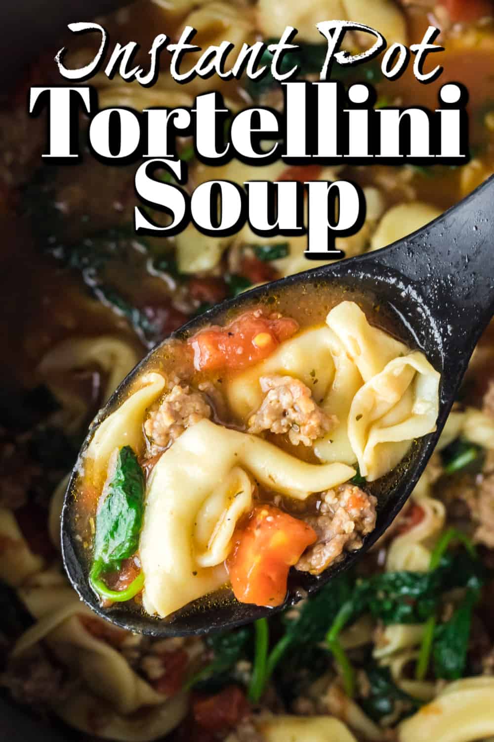 Instant Pot Tortellini Soup with Sausage Pin. 